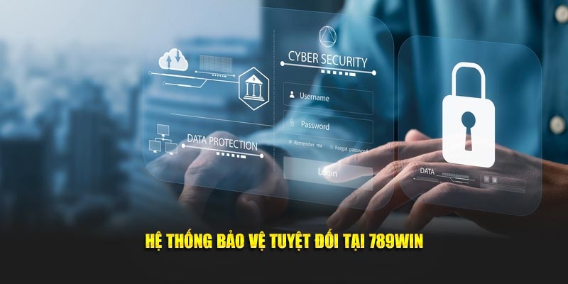 Hệ thống bảo vệ tuyệt đối tại 789WIN Hệ thống bảo vệ tuyệt đối tại 789WIN